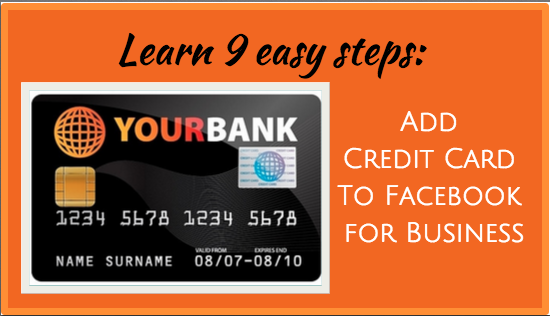 Learn 10 easy steps: Add Credit Card To Facebook for Business